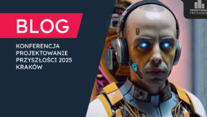 konferencja projektowanie przyszłości Kraków AI selfie okładka