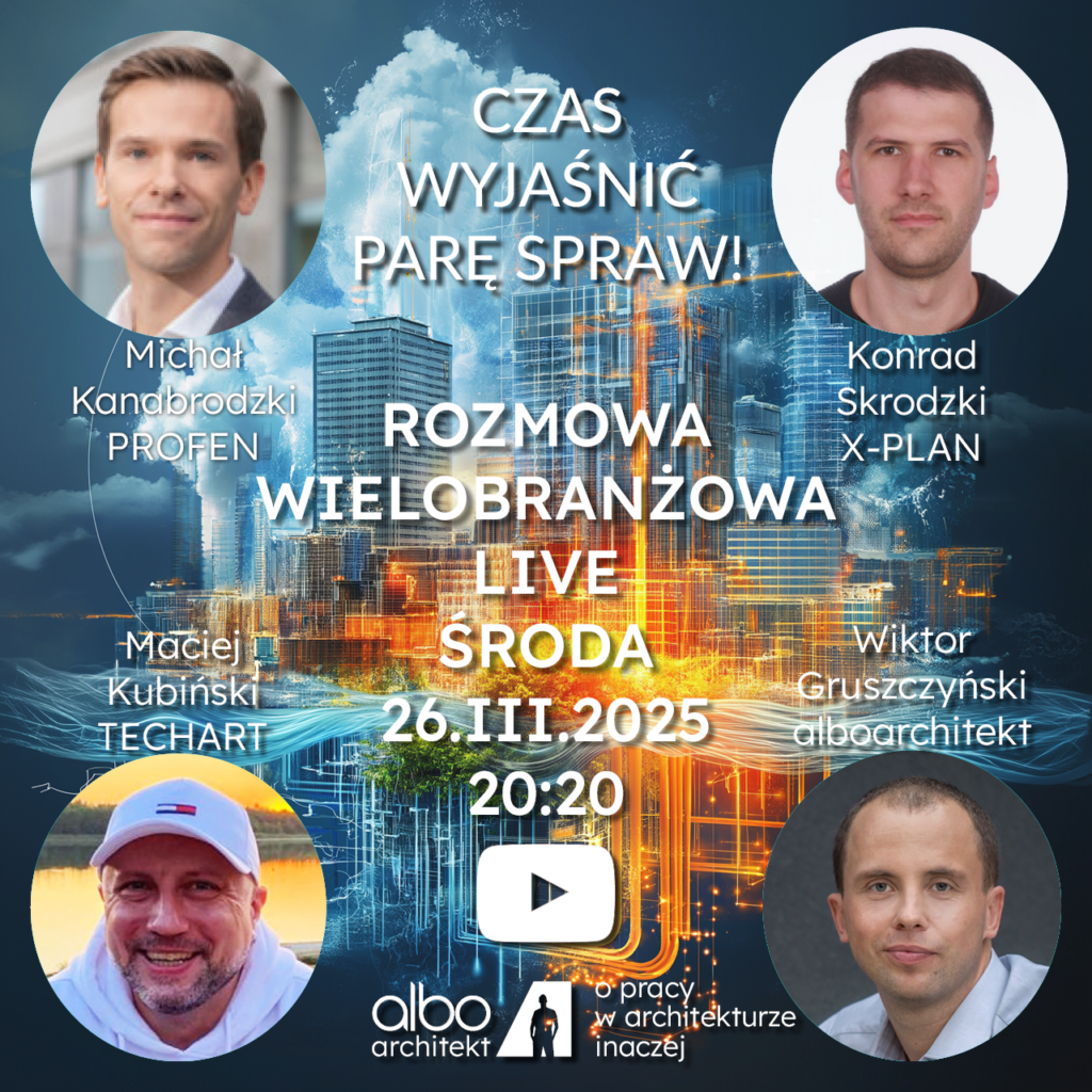 Współpraca międzybranżowa w architekturze. Architekt, konstruktor, elektryk, sanitarny. Projektanci, podkast rozmowa