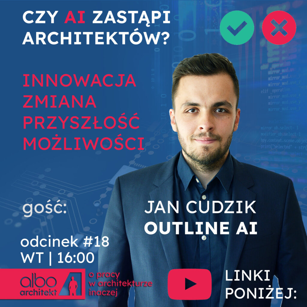Jan Cudzik OUTLINE AI Przyszłość zawodu architekta