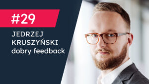 PR Inwestycji. Komunikacja w architekturze. Jędrzej Kruszyński dobry feedback PR
